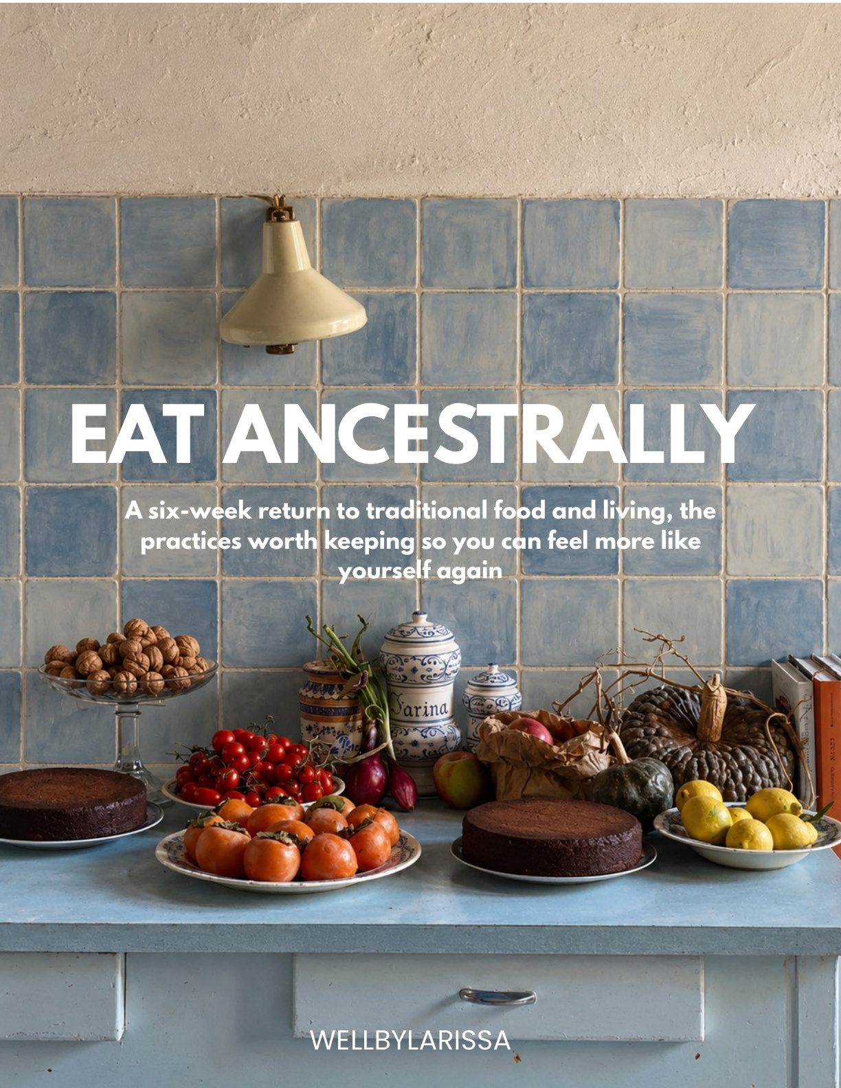 Eat Ancestrally, a six-week return to traditional food and living